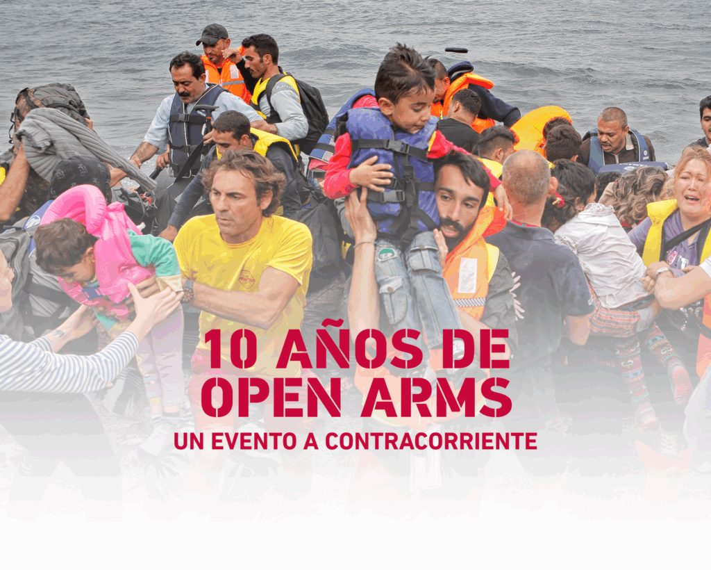 10 AÑOS DE OPEN ARMS: UN EVENTO A CONTRACORRIENTE